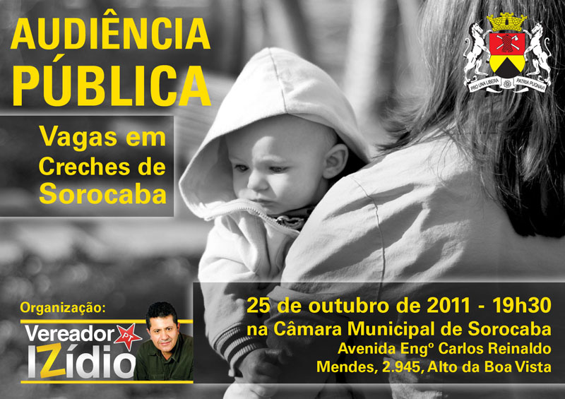 Izídio luta para que todas as crianças consigam vaga em creche, por isso ele tem promovido várias audiências para debater o assunto