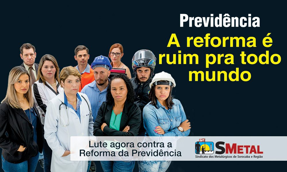 Campanha do SMetal Sorocaba convida os trabalhadores a se engajarem na luta contra a precarização do trabalho e da previdência pública