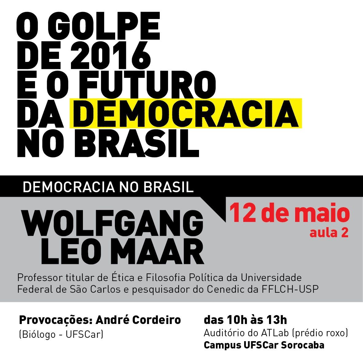 O debate acontece no AtLab (prédio roxo) do campus, que fica próximo ao km 100 da rodovia João Leme dos Santos (SP-264).