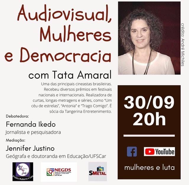 O tema da live é “Audiovisual, Mulheres e Democracia” e contará com a jornalista Fernanda Ikedo como debatedora e a geógrafa e doutoranda da UFSCar, Jenny Justino
